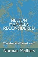 Algopix Similar Product 3 - Nelson Mandela: Reconsidered