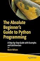 Algopix Similar Product 13 - The Absolute Beginners Guide to Python