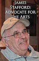 Algopix Similar Product 19 - James Stafford: Advocate for the Arts