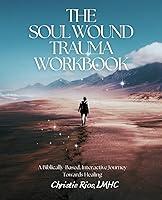 Algopix Similar Product 15 - The Soul Wound Trauma Workbook A