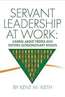 Algopix Similar Product 7 - Servant Leadership at Work Caring