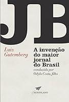 Algopix Similar Product 12 - JB A inveno do maior jornal do Brasil