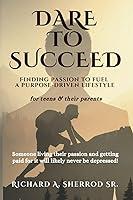 Algopix Similar Product 18 - DARE TO SUCCEED Finding Passion to