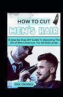 Algopix Similar Product 8 - How To Cut Mens Hair A StepbyStep