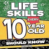 Algopix Similar Product 4 - Life Skills Every 10 Year Old Should