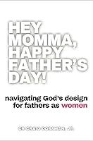 Algopix Similar Product 8 - Hey Momma, Happy Father's Day!