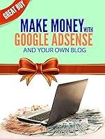 Algopix Similar Product 5 - MAKE MONEY WITH GOOGLE ADSENSE AND YOUR