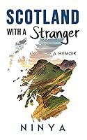 Algopix Similar Product 6 - Scotland with a Stranger: A Memoir
