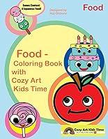 Algopix Similar Product 19 - FOOD  Coloring Book with Cozy Art Kids