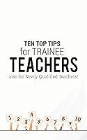 Algopix Similar Product 5 - TEN TOP TIPS for TRAINEE TEACHERS  How