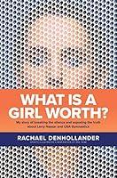 Algopix Similar Product 4 - What Is a Girl Worth My Story of