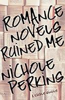 Algopix Similar Product 14 - Romance Novels Ruined Me (Kindle Single)