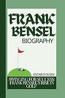 Algopix Similar Product 19 - FRANK BENSEL BIOGRAPHY SWINGING FOR