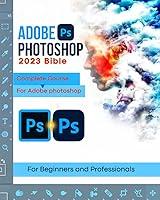 Algopix Similar Product 15 - Adobe Photoshop 2023 Bible B  W