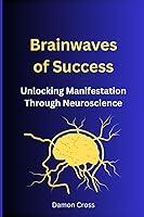 Algopix Similar Product 9 - Brainwaves of Success Unlocking