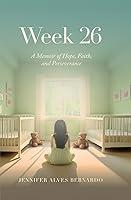 Algopix Similar Product 5 - Week 26 A Memoir of Hope Faith and