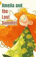 Algopix Similar Product 2 - Amelia and the Lost Summer A Tale of