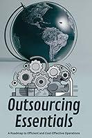 Algopix Similar Product 19 - Outsourcing Essentials A Roadmap to