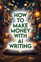 Algopix Similar Product 7 - How To Make Money With AI Writing A