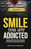 Algopix Similar Product 17 - Smile you are addicted: Pornography