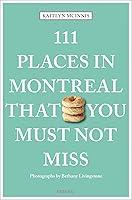 Algopix Similar Product 14 - 111 Places in Montreal That You Must