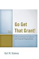 Algopix Similar Product 4 - Go Get That Grant A Practical Guide