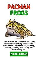 Algopix Similar Product 5 - PACMAN FROGS The Ultimate Guide To