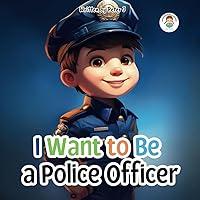 Algopix Similar Product 8 - I want to be a Police Officer