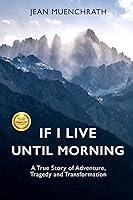 Algopix Similar Product 14 - If I Live Until Morning A True Story