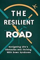 Algopix Similar Product 14 - The Resilient Road Navigating Lifes