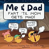 Algopix Similar Product 12 - Me And Dad Fart Til Mom Gets Mad A