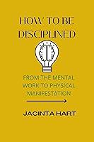 Algopix Similar Product 2 - How to be disciplined  The mental work