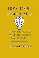 Algopix Similar Product 7 - How to be disciplined  The mental work