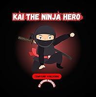 Algopix Similar Product 10 - Kai The Ninja Hero A Ninja Book for