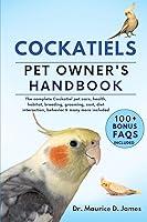 Algopix Similar Product 1 - COCKATIELS PET OWNERS HANDBOOK The