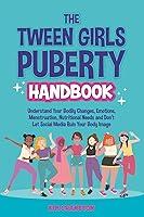 Algopix Similar Product 19 - The Tween Girls Puberty Handbook