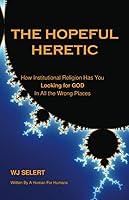 Algopix Similar Product 14 - The Hopeful Heretic How Institutional