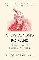 Algopix Similar Product 7 - A Jew Among Romans The Life and Legacy