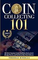 Algopix Similar Product 3 - Coin Collecting 101 The ONLY