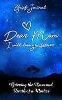 Algopix Similar Product 2 - Dear Mom I Will Love You Forever Grief