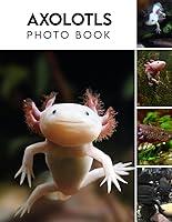 Algopix Similar Product 19 - Axolotls Photography Book 2024 Animal