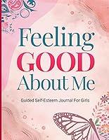 Algopix Similar Product 18 - Feeling Good About Me Guided Journal