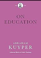 Algopix Similar Product 11 - On Education Abraham Kuyper Collected