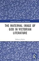 Algopix Similar Product 8 - The Maternal Image of God in Victorian