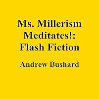 Algopix Similar Product 10 - Ms. Millerism Meditates!: Flash Fiction