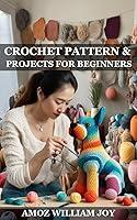 Algopix Similar Product 15 - CROCHET PATTERN AND PROJECTS FOR