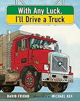 Algopix Similar Product 3 - With Any Luck I'll Drive a Truck
