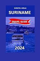 Algopix Similar Product 2 - SURINAME TRAVEL GUIDE 2024 Suriname