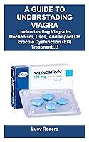 Algopix Similar Product 2 - A GUIDE TO UNDERSTADING VIAGRA