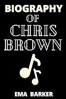 Algopix Similar Product 4 - BIOGRAPHY OF CHRIS BROWN  Rhythms of